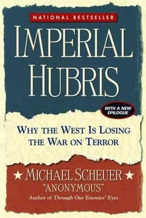 Imperial hubris - why the west is losing the war on terror
