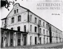 Autrefois, maison privee