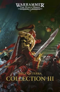 Warhammer 40.000 - the Horus Heresy : siege of Terra : Omnibus III