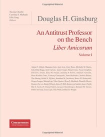 Douglas H. Ginsburg, liber amicorum t.1 - an antitrust professor on the bench