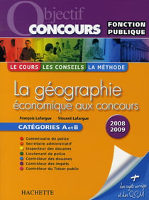 Objectif concours : la géographie économique aux concours - catégories A et B (édition 2008/2009)