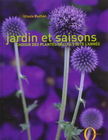 Jardin et saisons. choisir des plantes belles toute l'annee