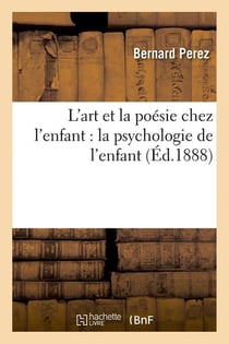 L'art et la poesie chez l'enfant : la psychologie de l'enfant (ed.1888)