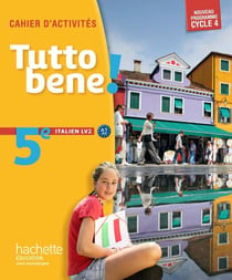 TUTTO BENE! : italien - 5ème LV2 - cahier d'activité de l'élève (édition 2016)