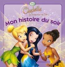 Mon histoire du soir : Clochette et le tournoi des fées