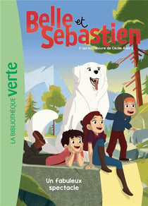 Belle et Sébastien Tome 6 : un fabuleux spectacle
