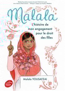 Malala - l'histoire de mon engagement pour le droit des filles