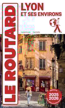 Guide du Routard : Lyon et ses environs (édition 2025/2026)