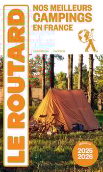 Guide du Routard : Nos meilleurs campings en France (édition 2025/2026)