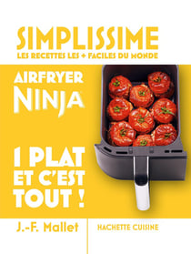 Simplissime : Les recettes les + faciles du monde : Airfryer Ninja 1 plat et c'est tout !