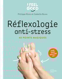 Réflexologie anti-stress : 40 points magiques