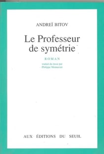 Le Professeur de symétrie. Suivi de : La Photographie de Pouchkine