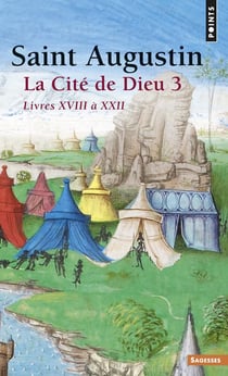 La cite de dieu. t.3. livres xviii a xxii