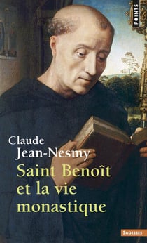Saint benoit et la vie monastique - nouvelle edition