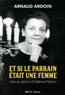 Et si le parrain était une femme - vies et destin d'Hélène Martini
