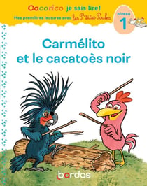 Cocorico Je sais lire ! 1res lectures - Carmélito et le cacatoès noir Niveau 1