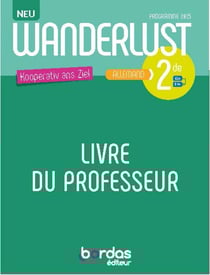Wanderlust Neu - Allemand - 2de - Livre du professeur (édition 2025)