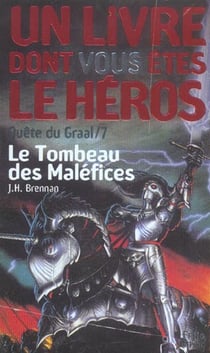 Quête du Graal Tome 7 : le tombeau des maléfices