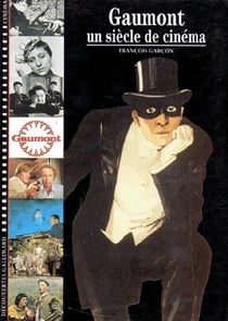 Gaumont, Un Siecle De Cinema