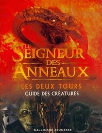 Le seigneur des anneaux - les deux tours - ii - guide des creatures