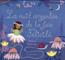 La Nuit Argentee De La Fee Felicite
