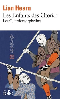 Les enfants des Otori Tome 1 : les guerriers orphelins