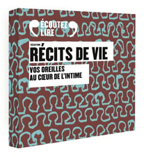 Sélection Récits de vie : Vos oreilles au coeur de l'intime