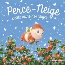 Perce-Neige, petite reine des neiges