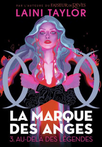 La marque des anges Tome 3 : au-delà des légendes
