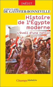 Histoire de l'Égypte moderne : L'éveil d'une nation (XIXe-XXIe)
