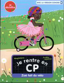 Je rentre en CP Tome 5 : Zoé fait du vélo