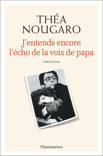J'entends encore l'écho de la voix de papa