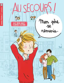Au secours ! Tome 3 : mon père se remarie