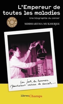 L'Empereur de toutes les maladies - une biographie du cancer