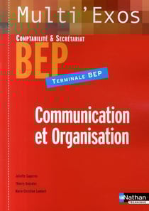 Communication et organisation - terminale bep secrétariat et comptabilité - élève (édition 2007)