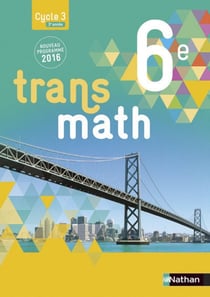 Transmath : 6e - Livre de l'élève (édition 2016)