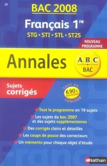 Annales ABC du bac - sujets & corrigés Tome 20 : français - 1ères stg, sti, stl, st2s - bac 2008