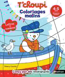 Coloriages malins - t'choupi - lettres et nombres - moyenne section - 4/5 ans
