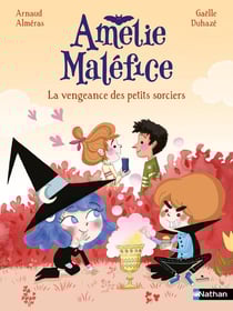 Amélie Maléfice : La vengeance des petits sorciers