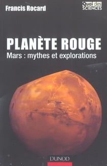 Planete rouge - mars : mythes et explorations