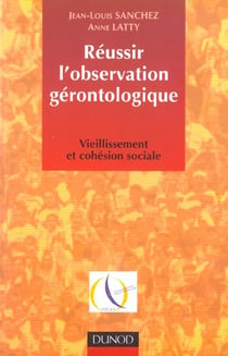 Reussir l'observation gerontologique - guide strategique et methodologique