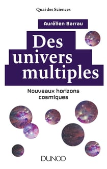 Des univers multiples - nouveaux horizons cosmiques (2e édition)