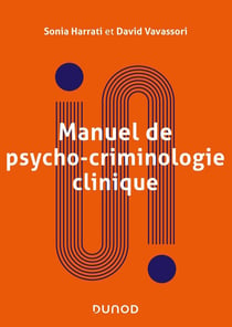 Manuel de psychocriminologie clinique : approche psychanalytique