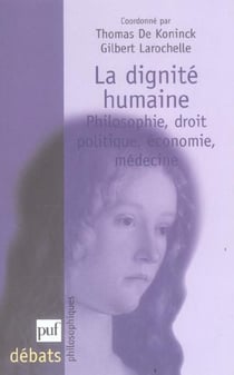 La dignité humaine - philosophie, droit politique, économie, médecine