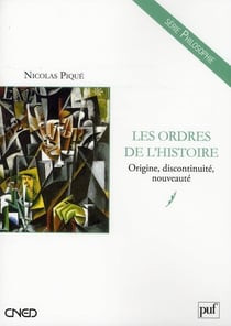 Les ordres de l'histoire - origine, discontinuité, nouveauté