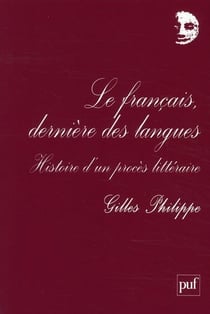 Le français, dernière des langues - histoire d'un procès littéraire