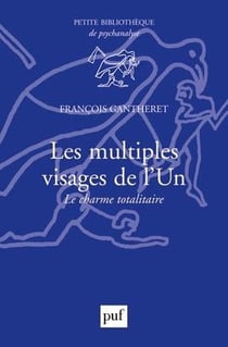 Les multiples visages de l'un - le charme totalitaire
