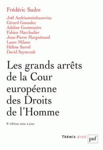 Les grands arrêts de la cour européenne des Droits de l'Homme (8e édition)
