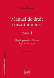 Manuel de droit constitutionnel. Tome 1 : théorie générale, histoire, régimes étrangers (4e édition)