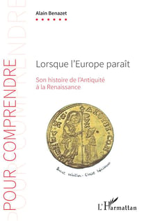 Lorsque l'europe paraît : son histoire de l'antiquité à la renaissance